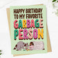 "Happy Birthday To My Favorite Garbage Person" Birthday Card