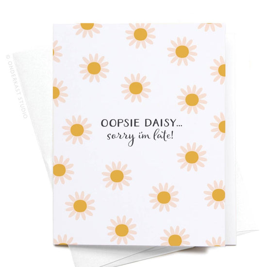 Oopsie Daisy Belated Birthday Greeting Card